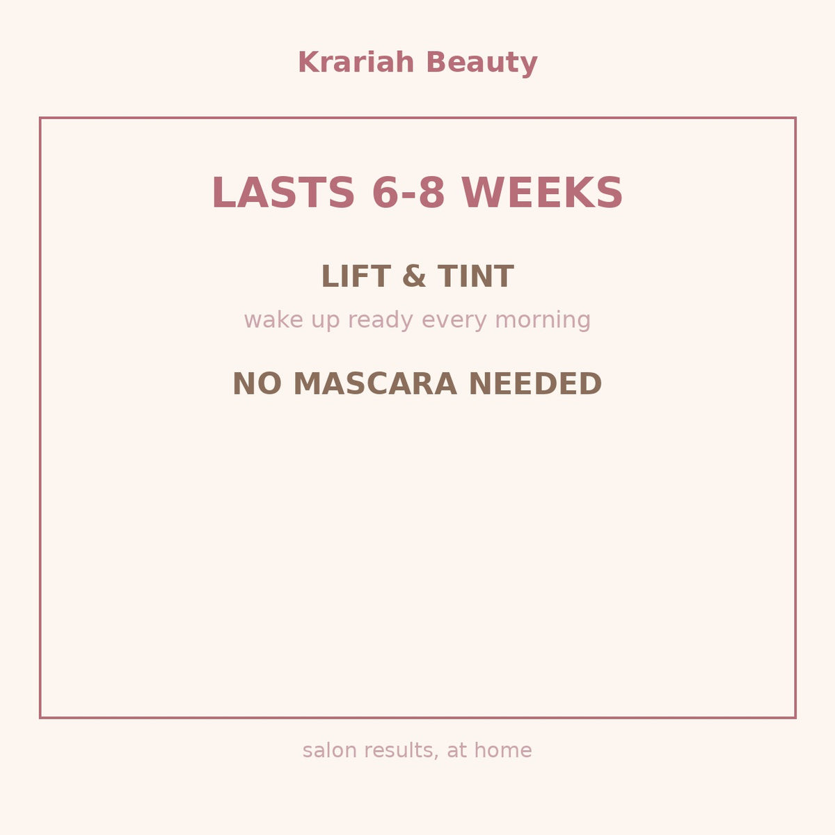 Lasts 6 to 8 weeks - lift and tint